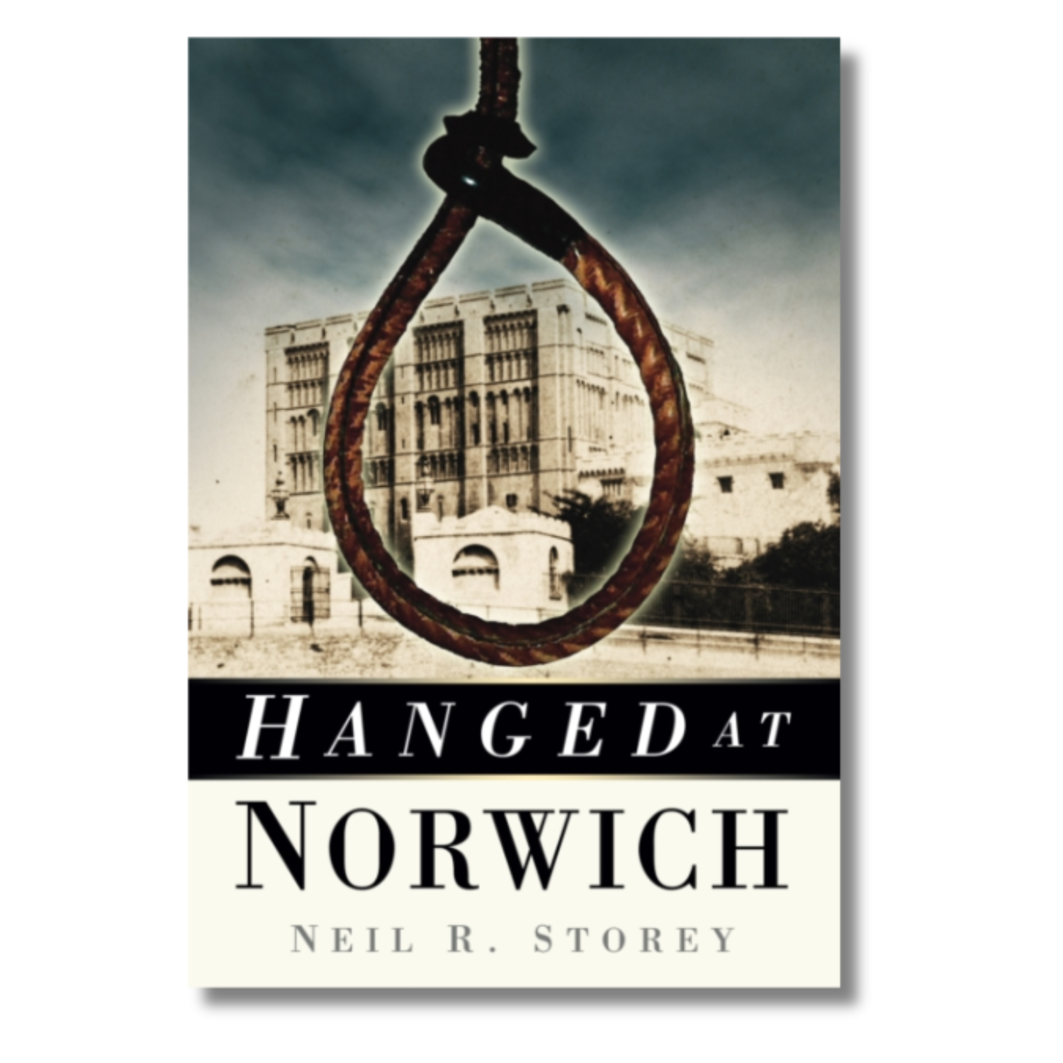 Hanged at Norwich | Neil R Storey | Barrow Books